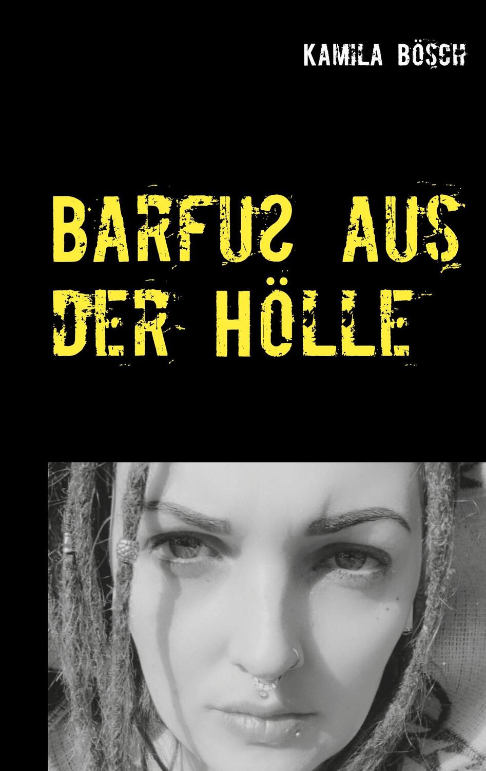 Cover: 9783753417028 | Barfuß aus der Hölle | Kamila Bösch | Taschenbuch | Books on Demand