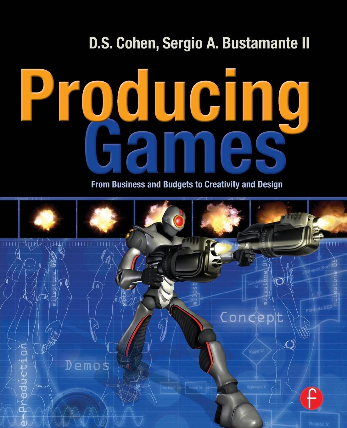 Cover: 9780240810706 | Producing Games | From Business and Budgets to Creativity and Design