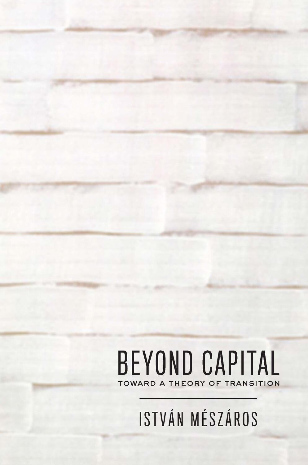Cover: 9780853458814 | Beyond Capital | Toward a Theory of Transition | Istvan Meszaros
