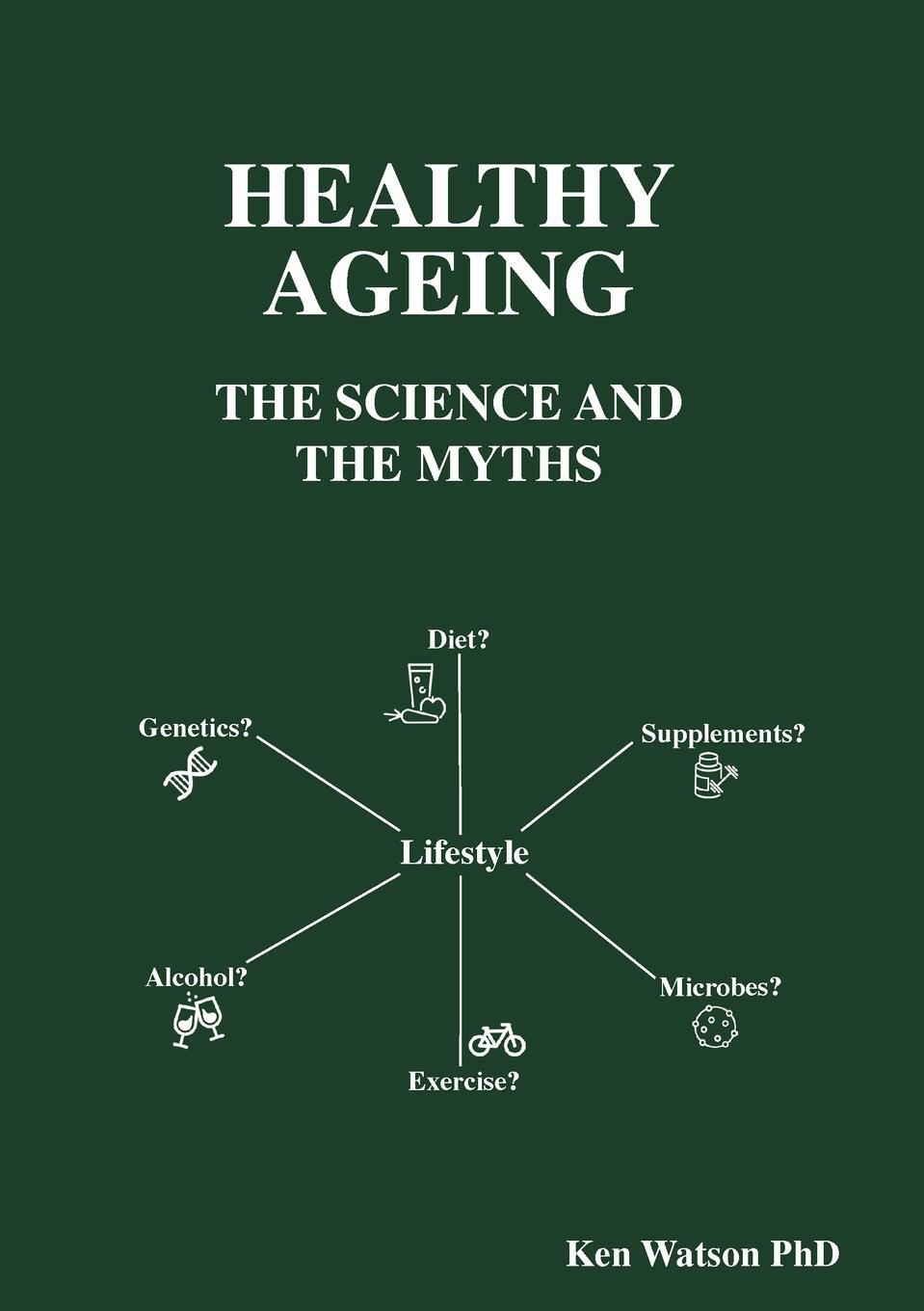 Cover: 9780648949305 | Healthy Ageing | The Science and the Myths | Ken Watson | Taschenbuch