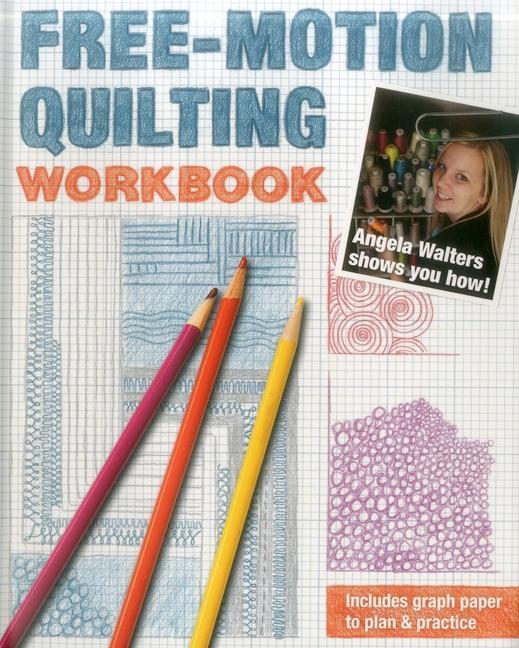 Cover: 9781607058168 | Free-Motion Quilting Workbook | Angela Walters Shows You How! | Buch