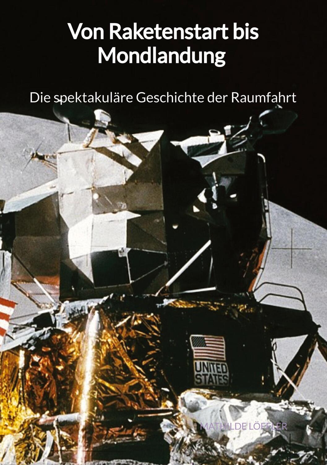 Cover: 9783347908482 | Von Raketenstart bis Mondlandung - Die spektakuläre Geschichte der...
