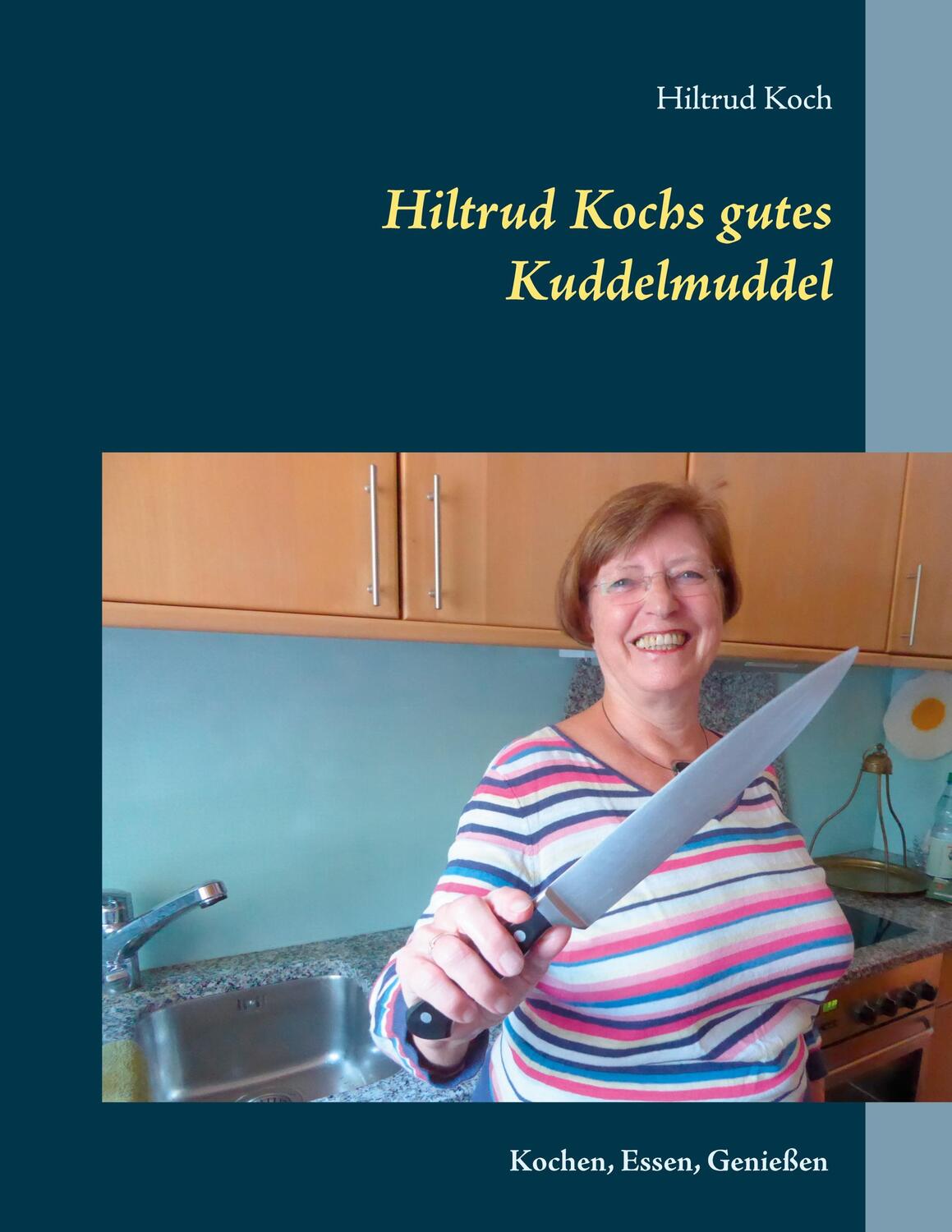 Cover: 9783753492230 | Hiltrud Kochs gutes Kuddelmuddel | Kochen, Essen, Genießen | Koch