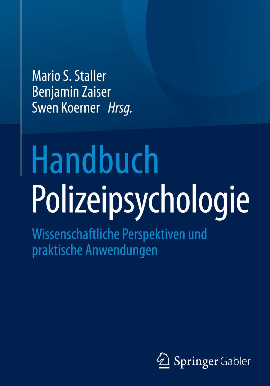 Cover: 9783658401177 | Handbuch Polizeipsychologie | Mario S. Staller (u. a.) | Buch | 2023