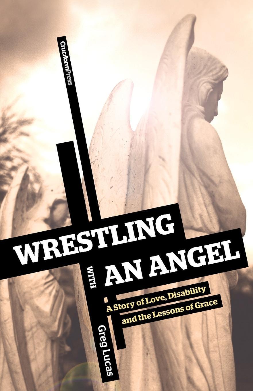 Cover: 9781453818770 | Wrestling with an Angel | Greg Lucas | Taschenbuch | Paperback | 2010