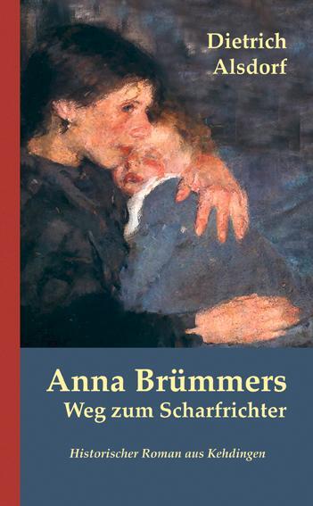Cover: 9783881323307 | Anna Brümmers Weg zum Scharfrichter | Historischer Roman aus Kehdingen