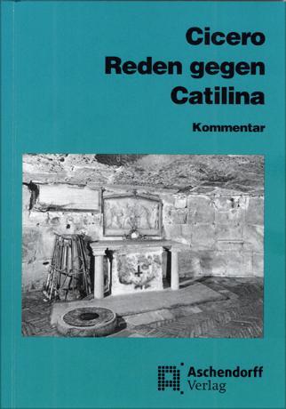 Cover: 9783402134450 | Cicero: Reden gegen Catilina | Vollständige Ausgabe - Kommentar | Buch