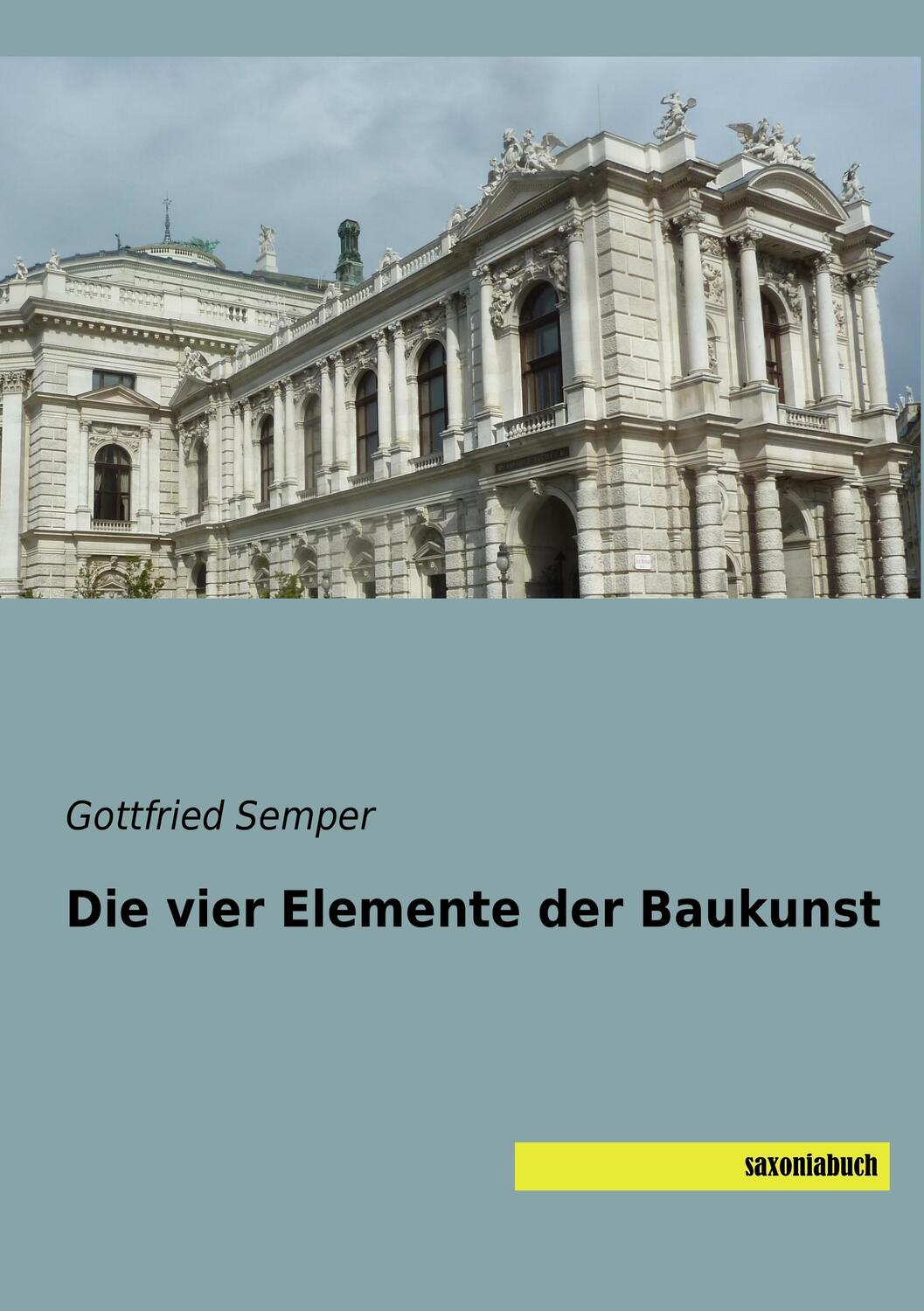 Cover: 9783957704566 | Die vier Elemente der Baukunst | Gottfried Semper | Taschenbuch