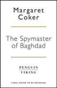 Cover: 9780241409091 | The Spymaster of Baghdad | Margaret Coker | Buch | Gebunden | Englisch