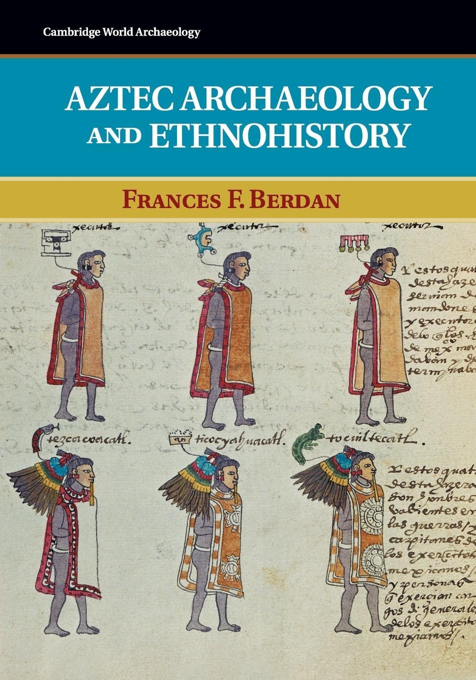 Cover: 9780521707565 | Aztec Archaeology and Ethnohistory | Frances F. Berdan | Taschenbuch