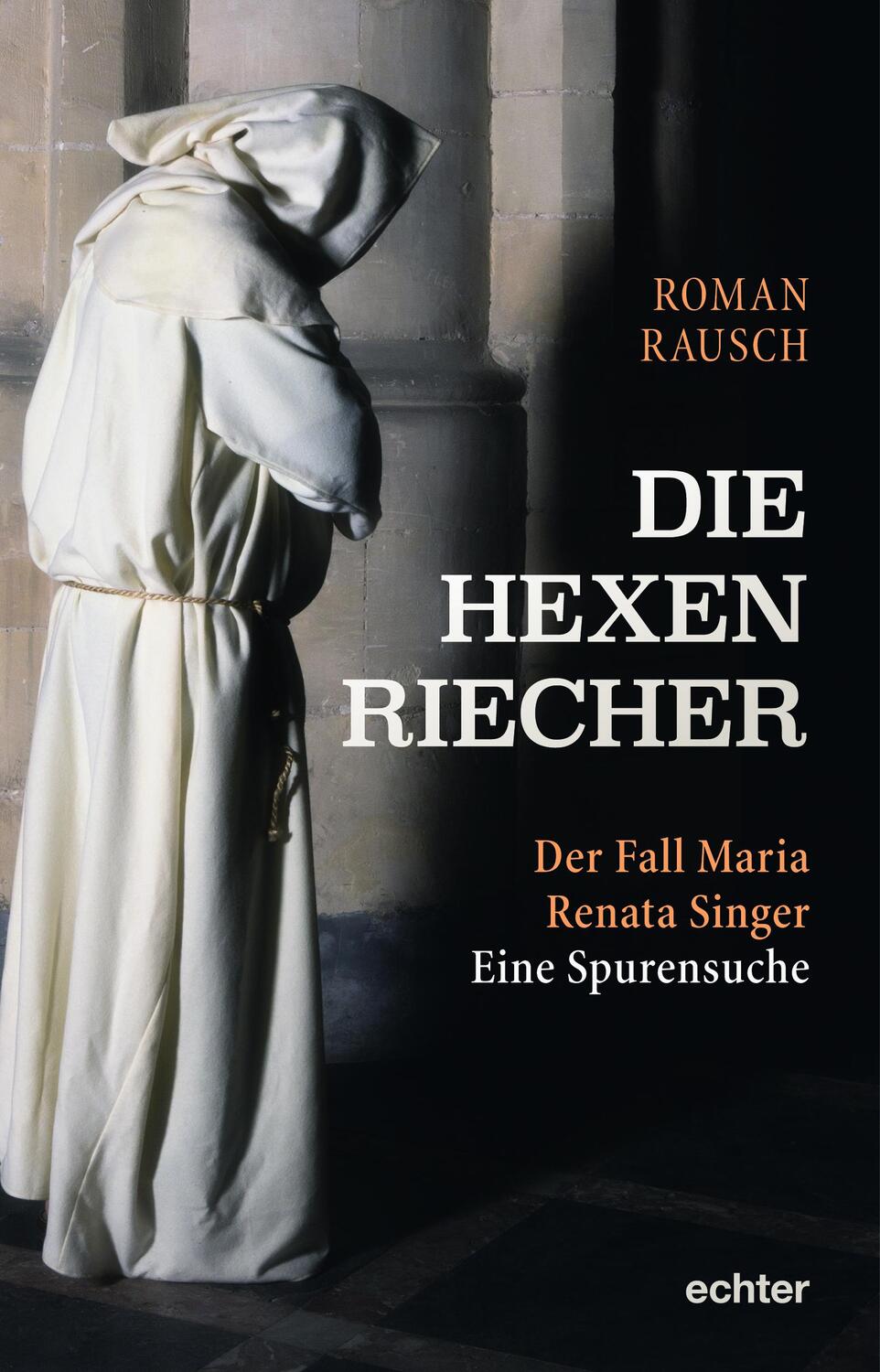 Cover: 9783429053963 | Die Hexenriecher | Der Fall Maria Renata Singer - Eine Spurensuche