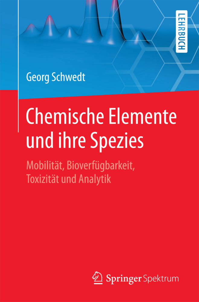 Cover: 9783662558287 | Chemische Elemente und ihre Spezies | Georg Schwedt | Taschenbuch