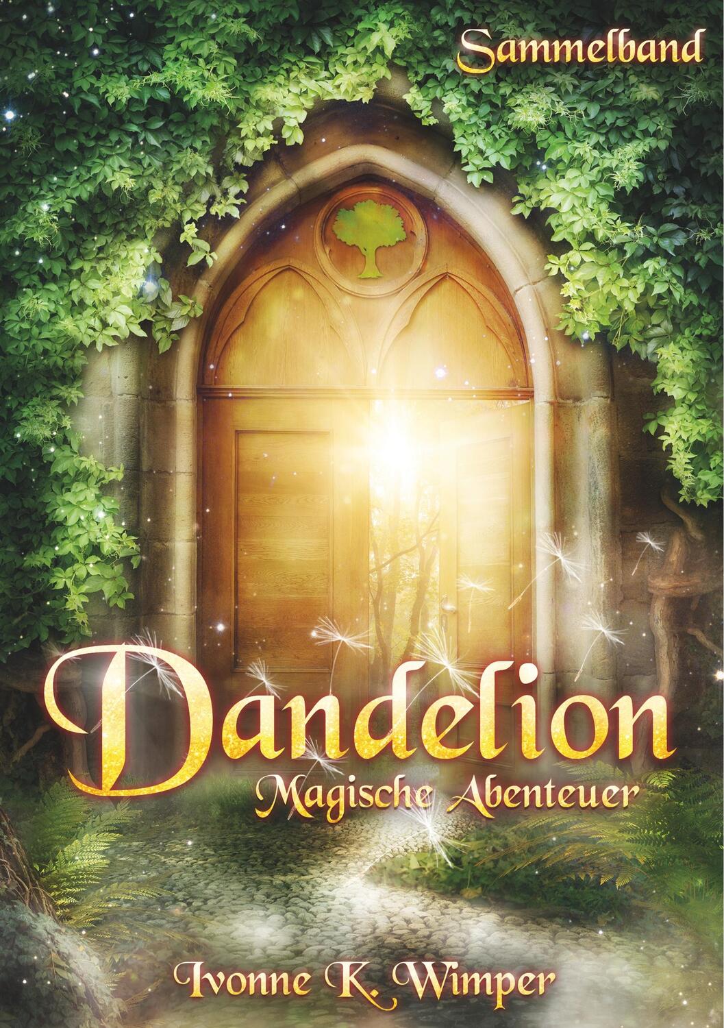 Cover: 9783740735432 | Dandelion | Magische Abenteuer | Ivonne K. Wimper | Taschenbuch | 2019
