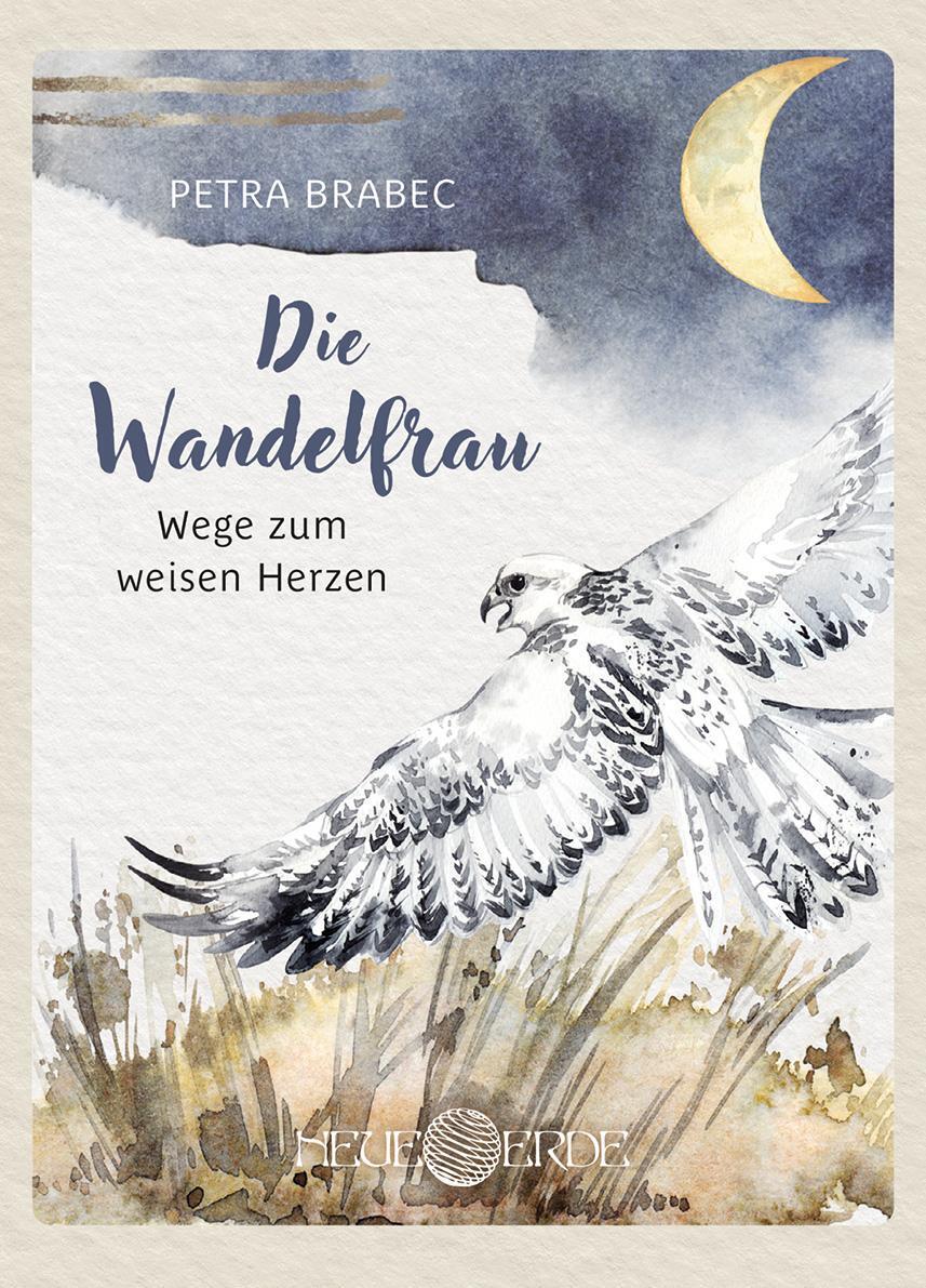 Cover: 9783890608525 | Die Wandelfrau | Wege zum weisen Herzen | Petra Brabec | Taschenbuch