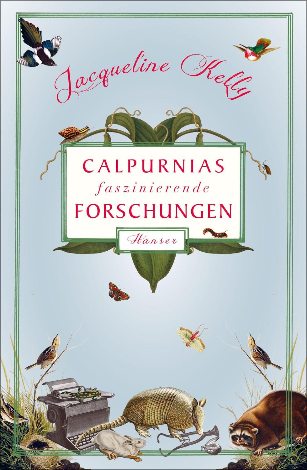 Cover: 9783446249301 | Calpurnias faszinierende Forschungen | Jacqueline Kelly | Buch | 2015
