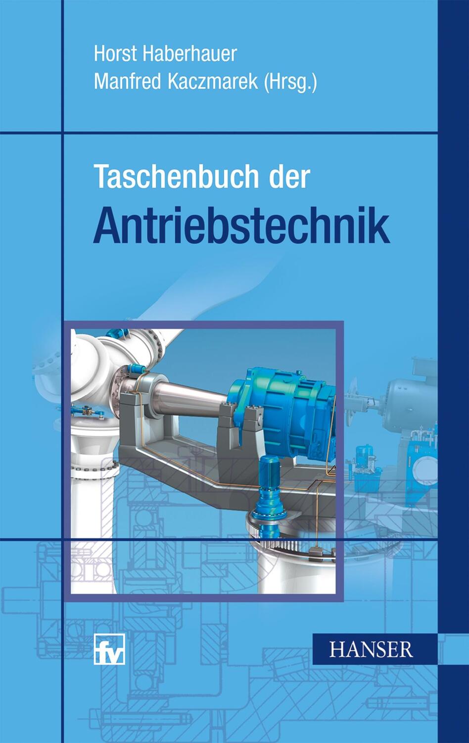 Cover: 9783446427709 | Taschenbuch der Antriebstechnik | Horst Haberhauer (u. a.) | Buch