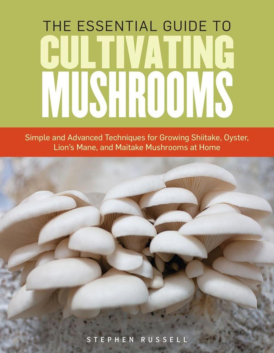 Cover: 9781612121468 | The Essential Guide to Cultivating Mushrooms | Stephen Russell | Buch