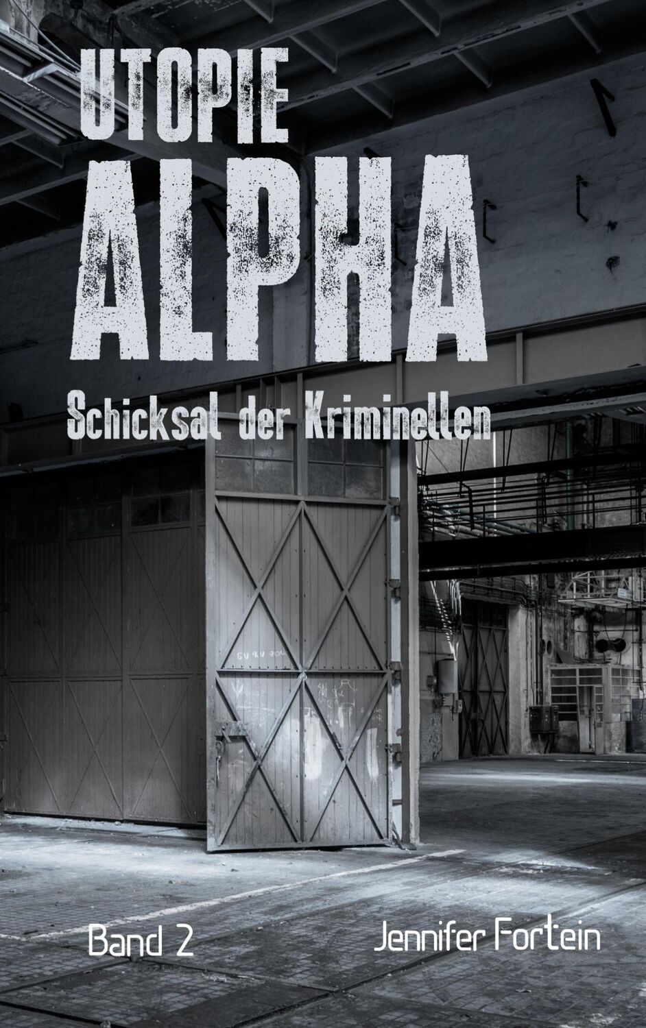 Cover: 9783759713834 | Utopie Alpha | Schicksal der Kriminellen | Jennifer Fortein | Buch