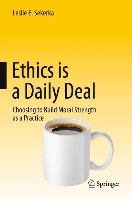 Cover: 9783319180892 | Ethics is a Daily Deal | Leslie E Sekerka | Buch | X | Englisch | 2015