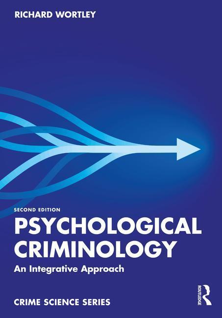 Cover: 9780367281021 | Psychological Criminology | An Integrative Approach | Richard Wortley