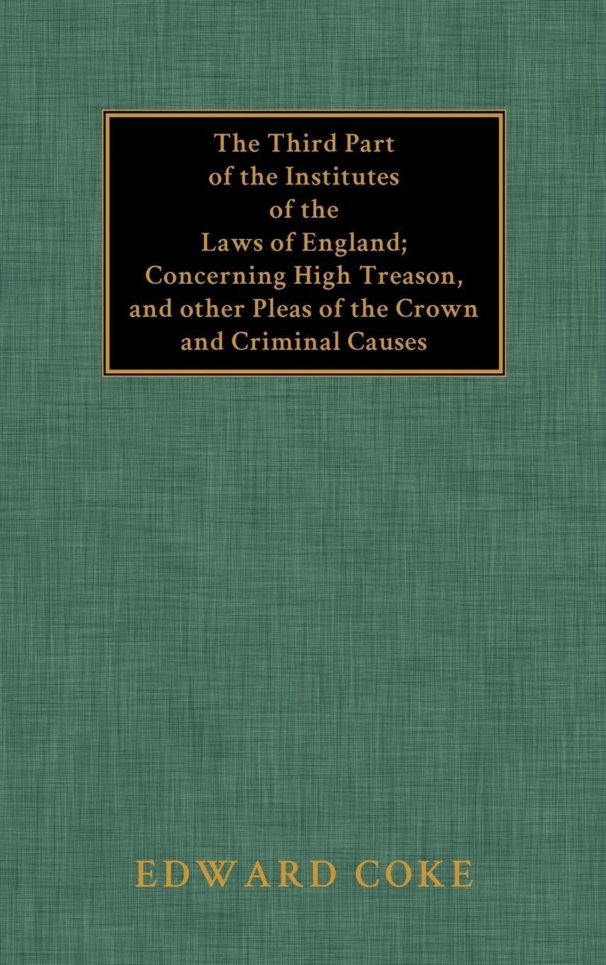 Cover: 9781584772019 | The Third Part of the Institutes of the Laws of England | Edward Coke