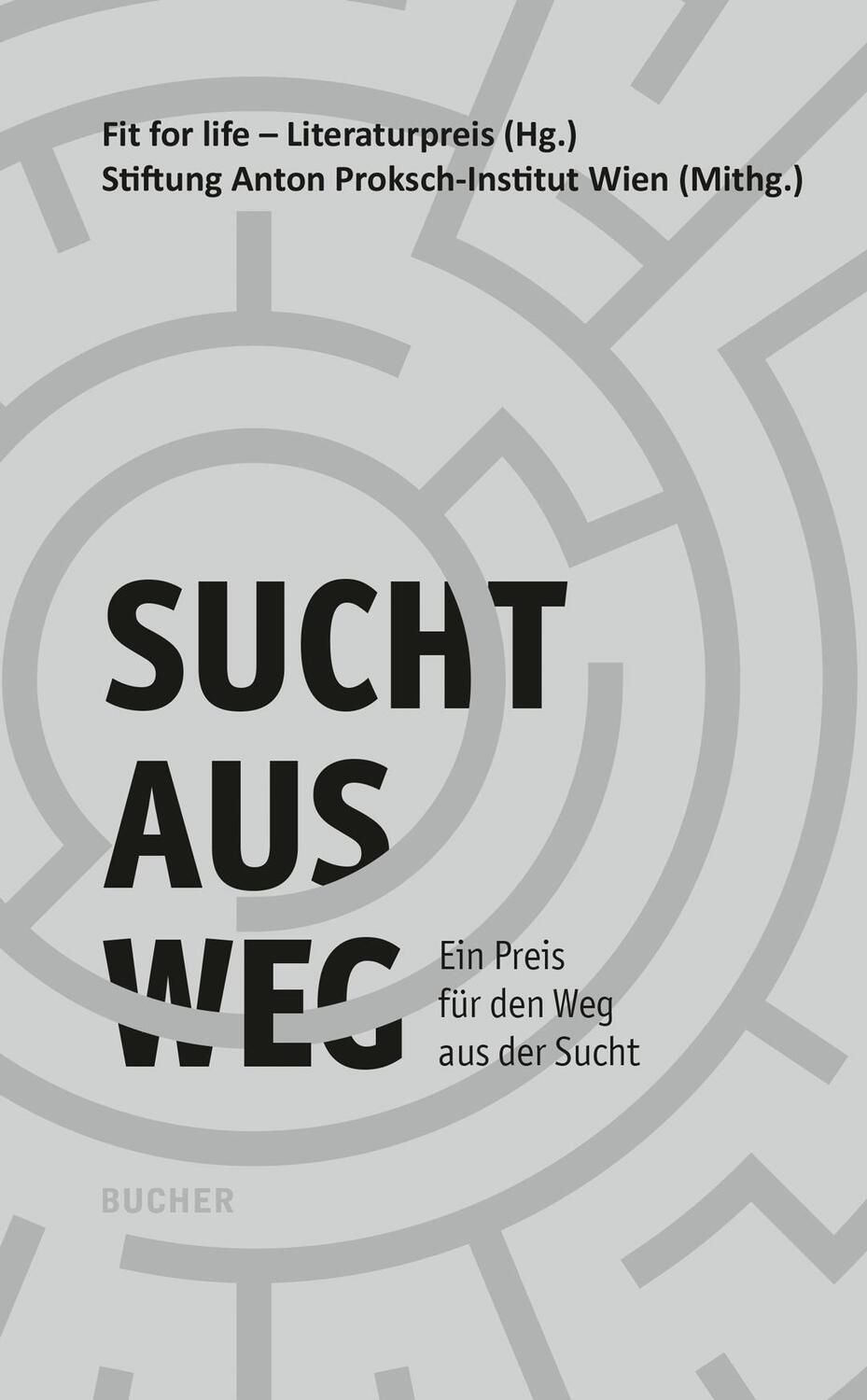 Cover: 9783990186503 | Sucht-Aus-Weg | Ein Preis fu¿r den Weg aus der Sucht | Literaturpreis