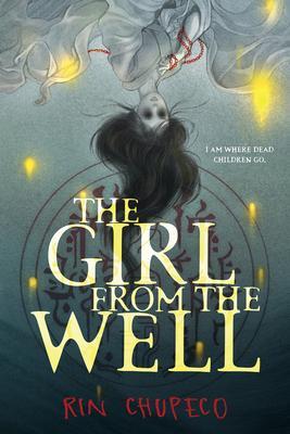 Cover: 9781728262345 | The Girl from the Well | Rin Chupeco | Taschenbuch | Englisch | 2022