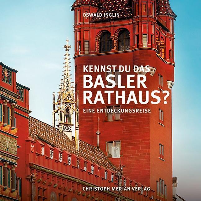 Cover: 9783856168865 | Kennst du das Basler Rathaus? | Eine Entdeckungsreise | Oswald Inglin