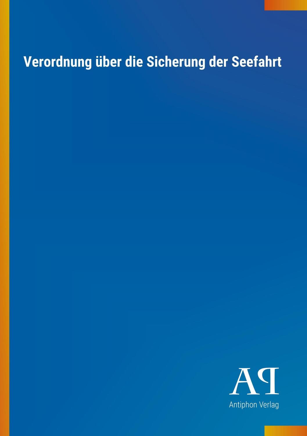 Cover: 9783731413462 | Verordnung über die Sicherung der Seefahrt | Antiphon Verlag | Buch