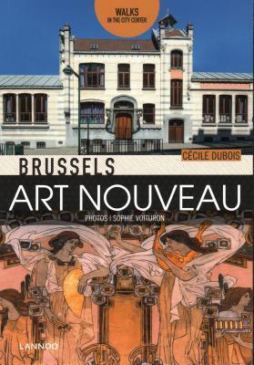 Cover: 9782390250456 | Brussels Art Nouveau: Walks in the Center | Brussels Art Nouveau