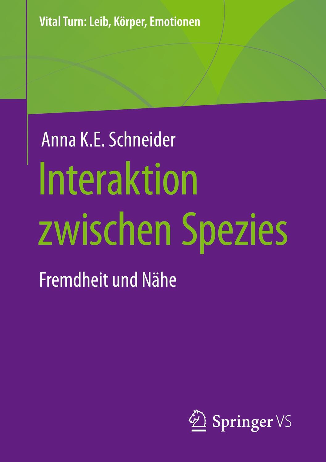 Cover: 9783658418946 | Interaktion zwischen Spezies | Fremdheit und Nähe | Schneider | Buch