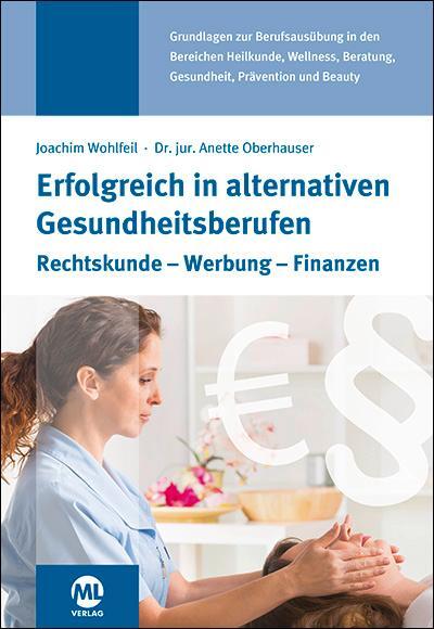 Cover: 9783947052714 | Erfolgreich in alternativen Gesundheitsberufen | Oberhauser (u. a.)