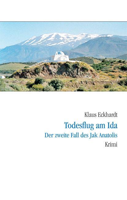 Cover: 9783937108025 | Todesflug am Ida | Der zweite Fall des Jak Anatolis | Klaus Eckhardt