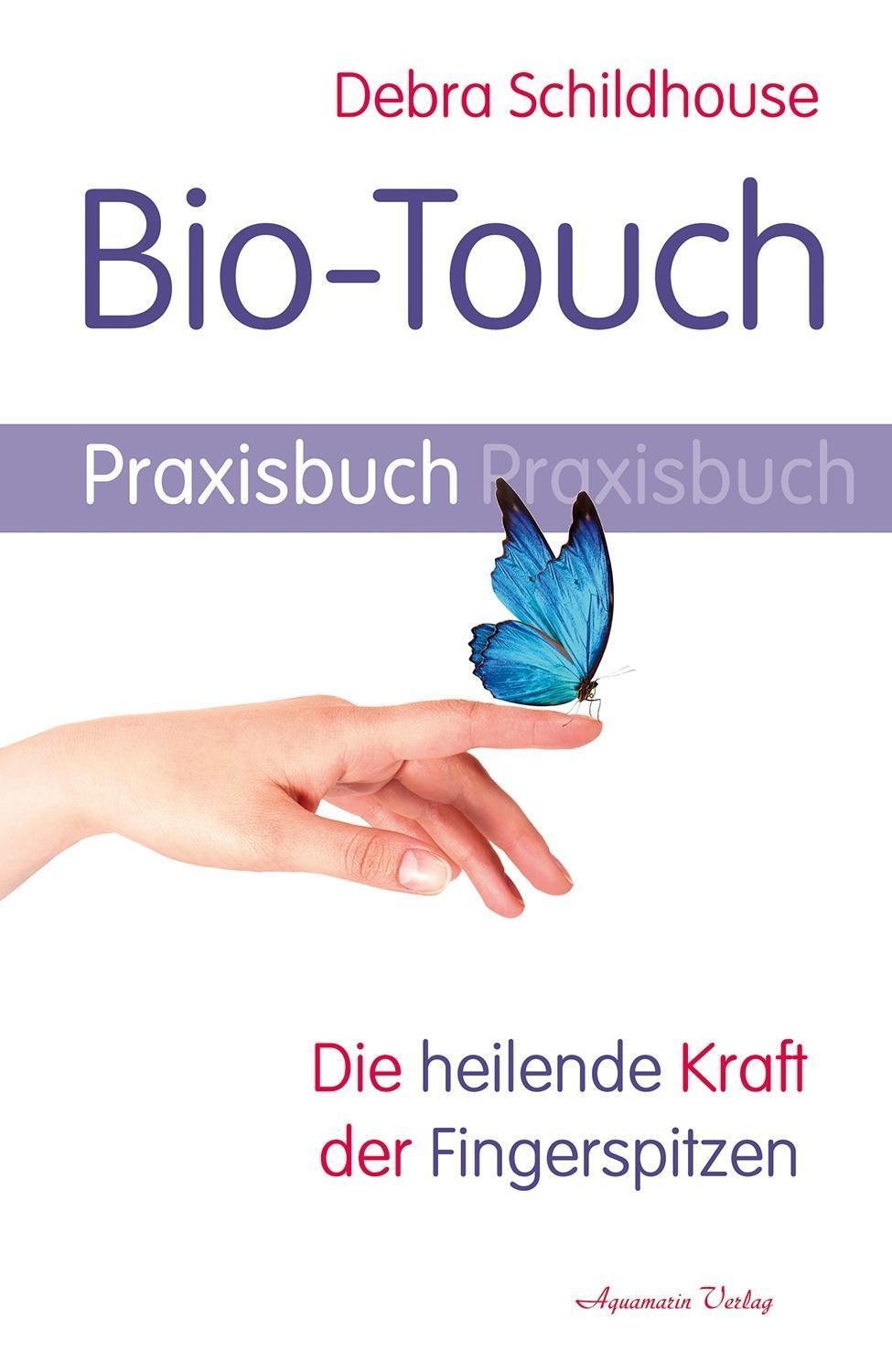 Cover: 9783894277864 | Bio-Touch Praxisbuch | Die heilende Kraft der Fingerspitzen | Buch