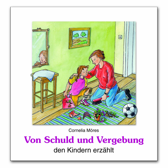 Cover: 9783766606785 | Von Schuld und Vergebung den Kindern erzählt | Cornelia Möres | 2006