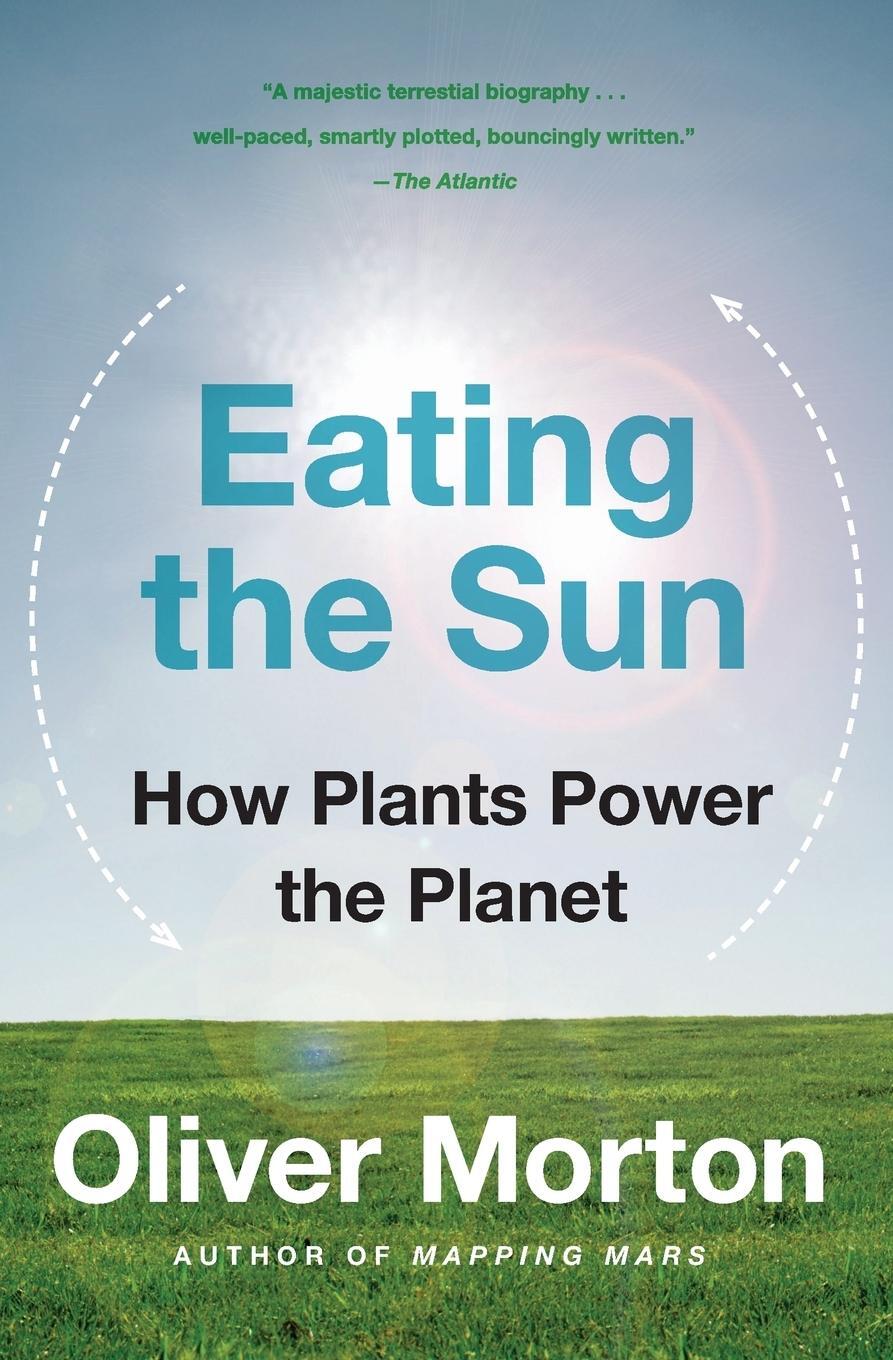Cover: 9780007163656 | Eating the Sun | How Plants Power the Planet | Oliver Morton | Buch