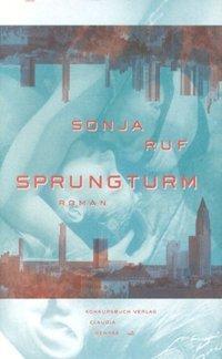 Cover: 9783887691615 | Sprungturm | Roman | Sonja Ruf | Buch | 200 S. | Deutsch | 2001