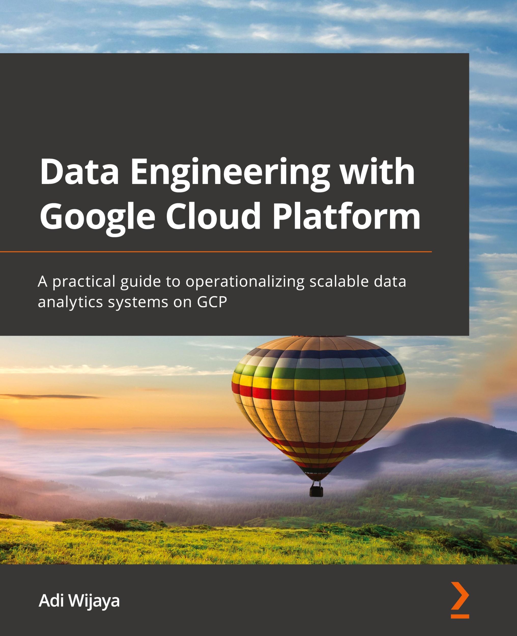 Cover: 9781800561328 | Data Engineering with Google Cloud Platform | Adi Wijaya | Taschenbuch