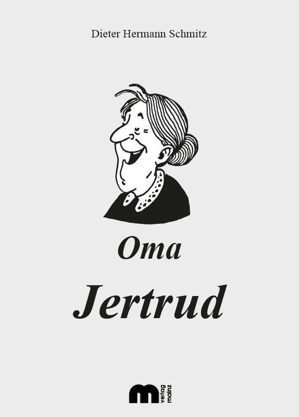 Cover: 9783896530134 | Oma Jertrud | Schmunzelgeschichten aus dem Rheinland | Schmitz | Buch