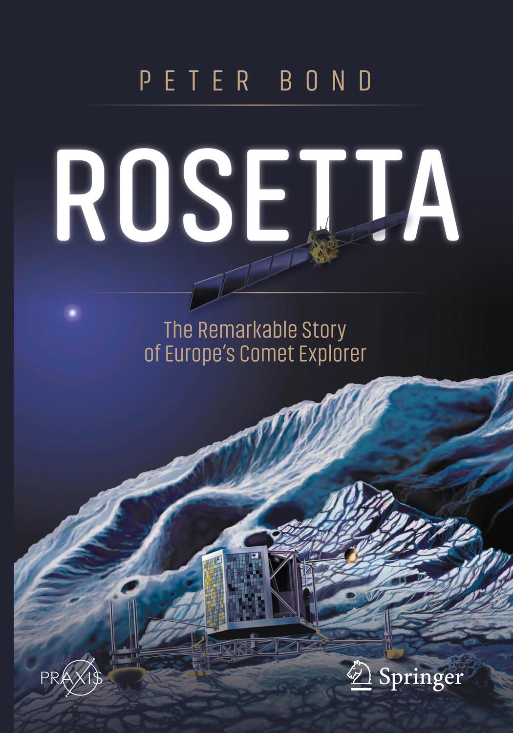 Cover: 9783030607197 | Rosetta: The Remarkable Story of Europe's Comet Explorer | Peter Bond