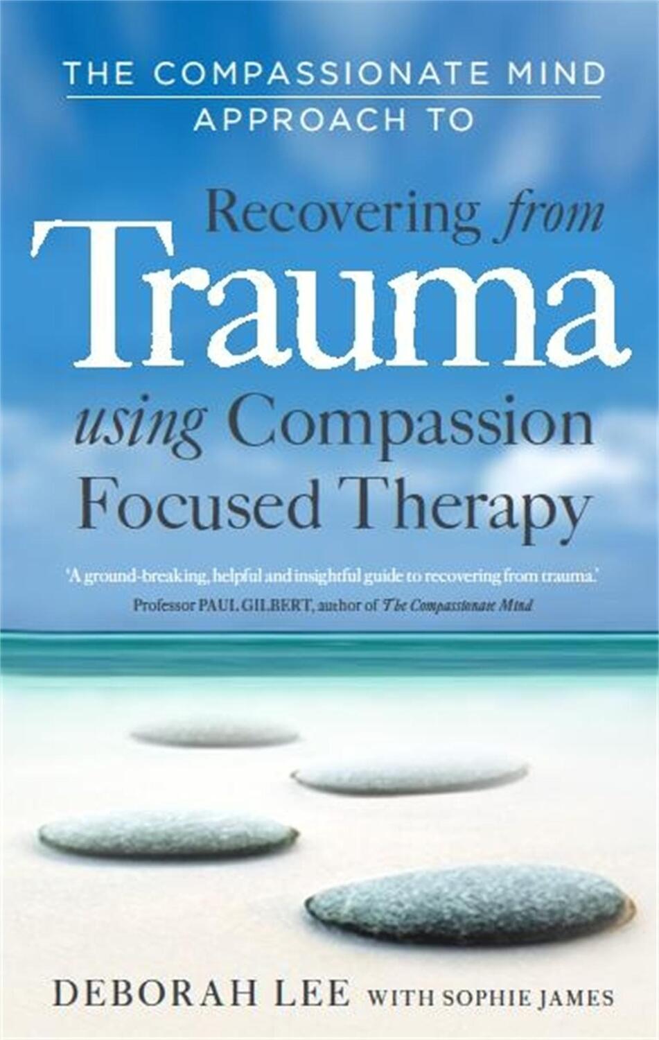 Cover: 9781849013208 | The Compassionate Mind Approach to Recovering from Trauma | Buch