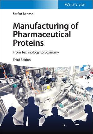 Cover: 9783527349470 | Manufacturing of Pharmaceutical Proteins | From Technology to Economy