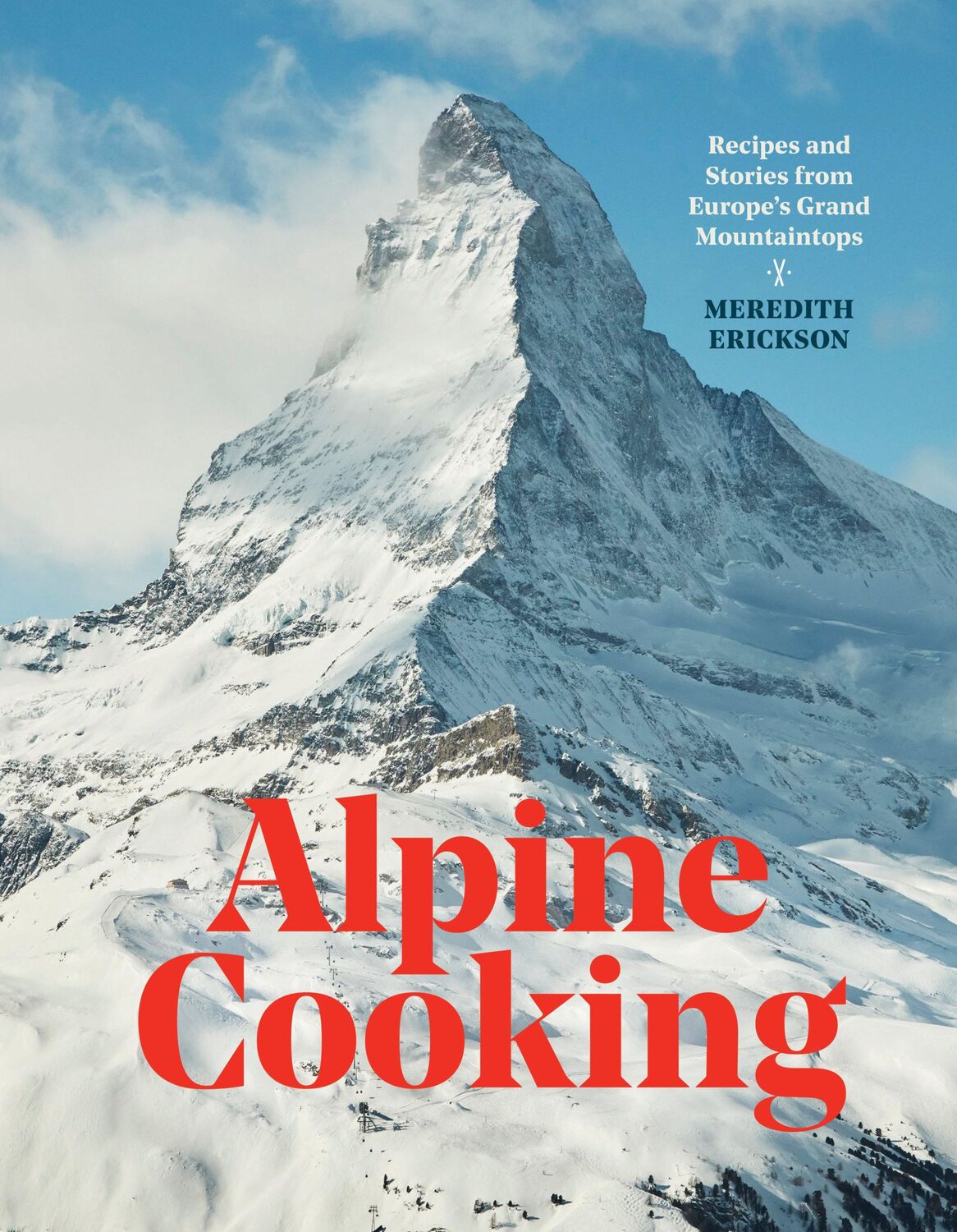 Cover: 9781607748748 | Alpine Cooking | Meredith Erickson | Buch | 352 S. | Englisch | 2019