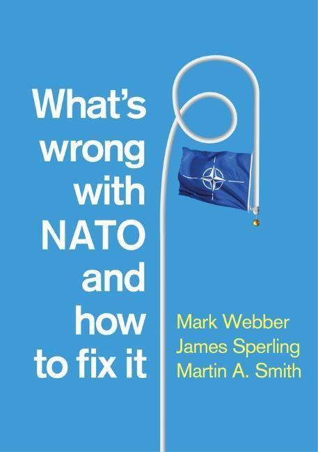 Cover: 9780745682624 | What's Wrong with NATO and How to Fix It | Mark Webber (u. a.) | Buch