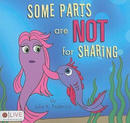 Cover: 9781606966037 | Some Parts are NOT for Sharing | Julie K Federico | Taschenbuch | 2009