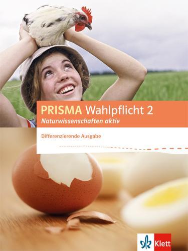 Cover: 9783120689812 | PRISMA Wahlpflicht 2 Naturwissenschaften aktiv. Schülerbuch -...
