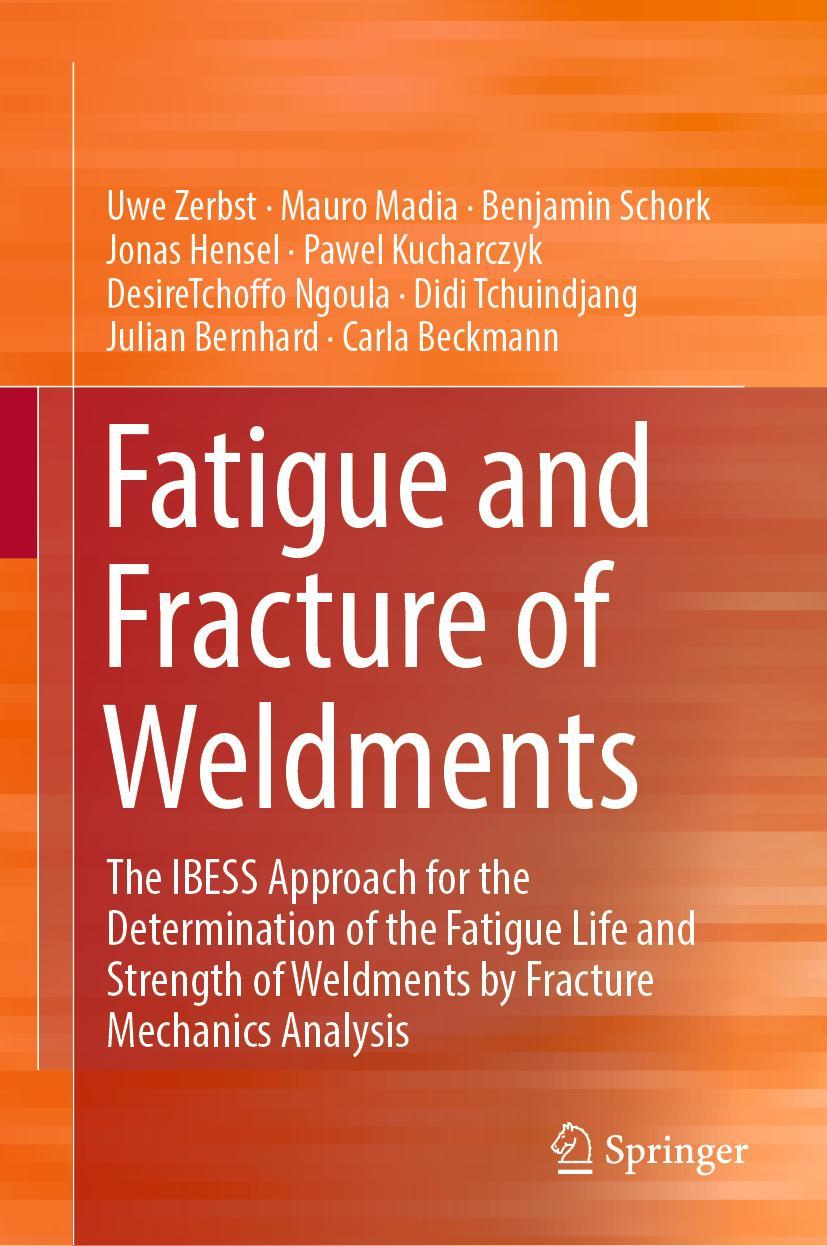 Cover: 9783030040727 | Fatigue and Fracture of Weldments | Uwe Zerbst (u. a.) | Buch | xxiv