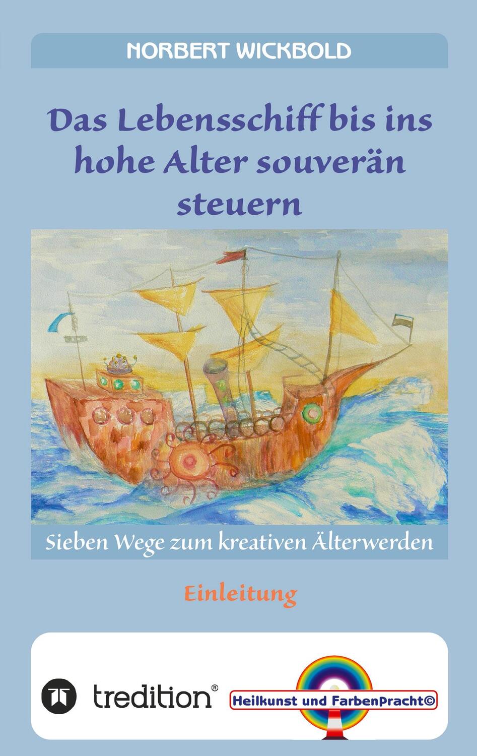 Cover: 9783748208693 | Sieben Wege zum kreativen Älterwerden | Norbert Wickbold | Taschenbuch