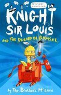 Cover: 9781913101282 | Knight Sir Louis and the Dreadful Damsel | The Brothers McLeod | Buch