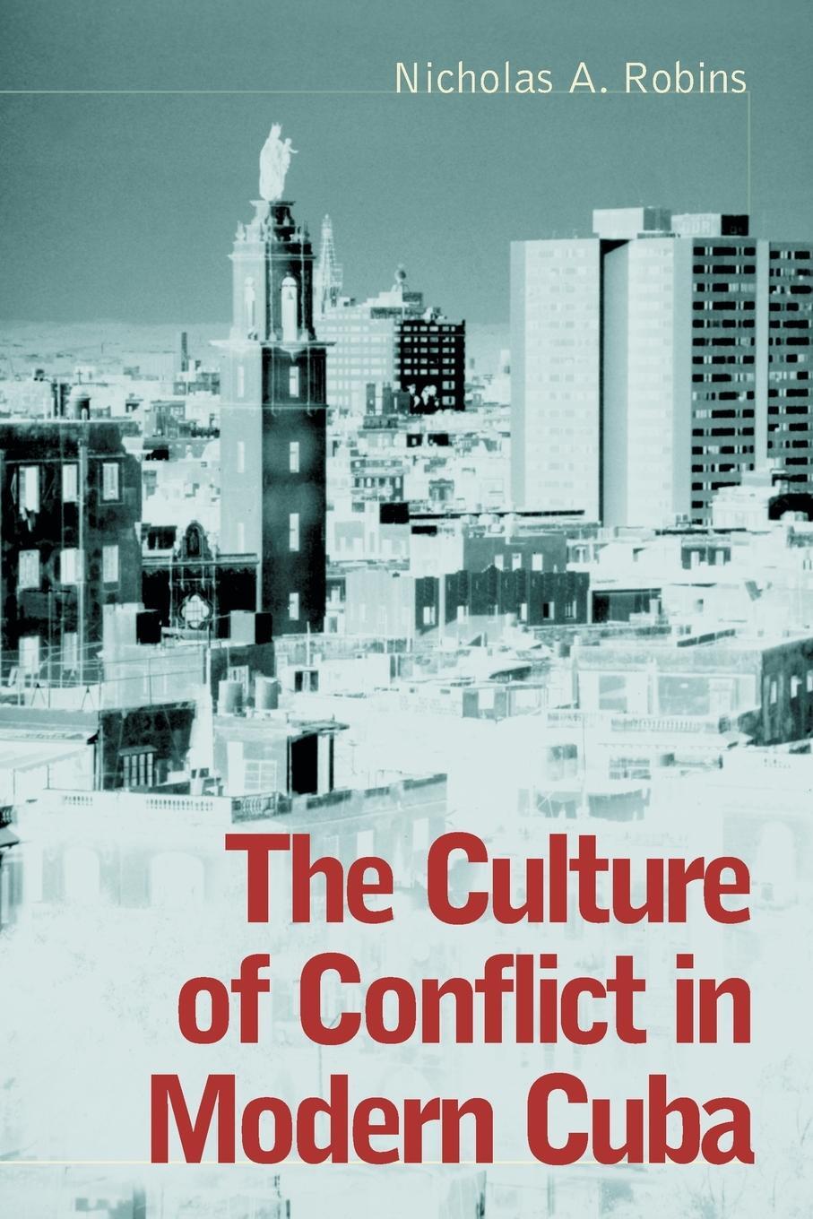 Cover: 9780786414154 | The Culture of Conflict in Modern Cuba | Nicholas A. Robins | Buch